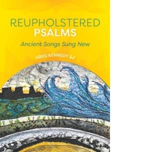 Reupholstered Psalms – Ancient Songs Sung New