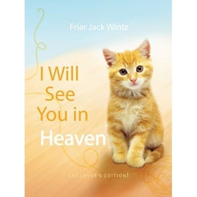 I Will See You in Heaven: Cat Lover's Edition / New edition