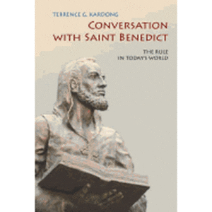 Conversation with Saint Benedict: The Rule in Today's World