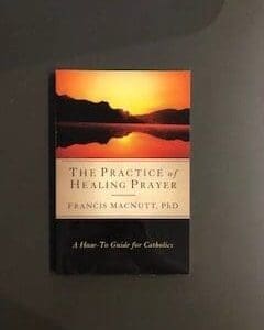 The Practice of Healing Prayer