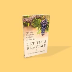 Let This Be the Time: Spiritual Essentials for Life's Second ACT