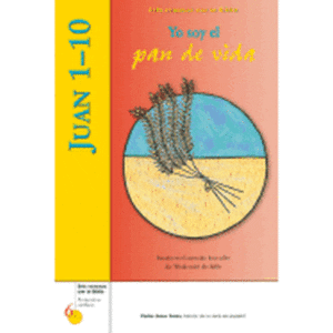 Juan 1-10: Yo Soy El Pan de Vida (First Edition, Spanish Languag)