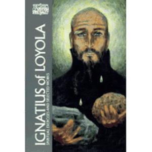 Ignatius of Loyola: Spiritual Exercises and Selected Works