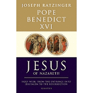 Jesus of Nazareth: Holy Week: From the Entrance Into Jerusalem to the Resurrection