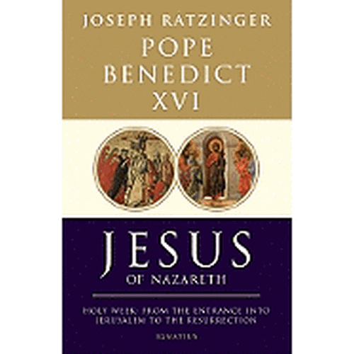Jesus of Nazareth: Holy Week: From the Entrance Into Jerusalem to the Resurrection