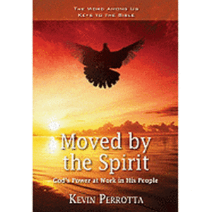 Moved by the Spirit: God's Power at Work in His People ( Word Among Us Keys to the Bible )