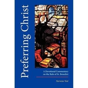 Preferring Christ: A Devotional Commentary on the Rule of Saint Benedict