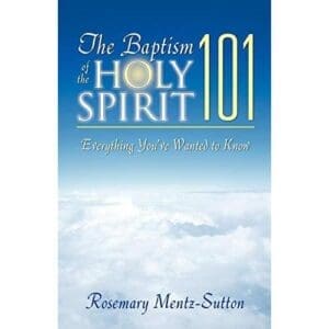 The Baptism of the Holy Spirit 101